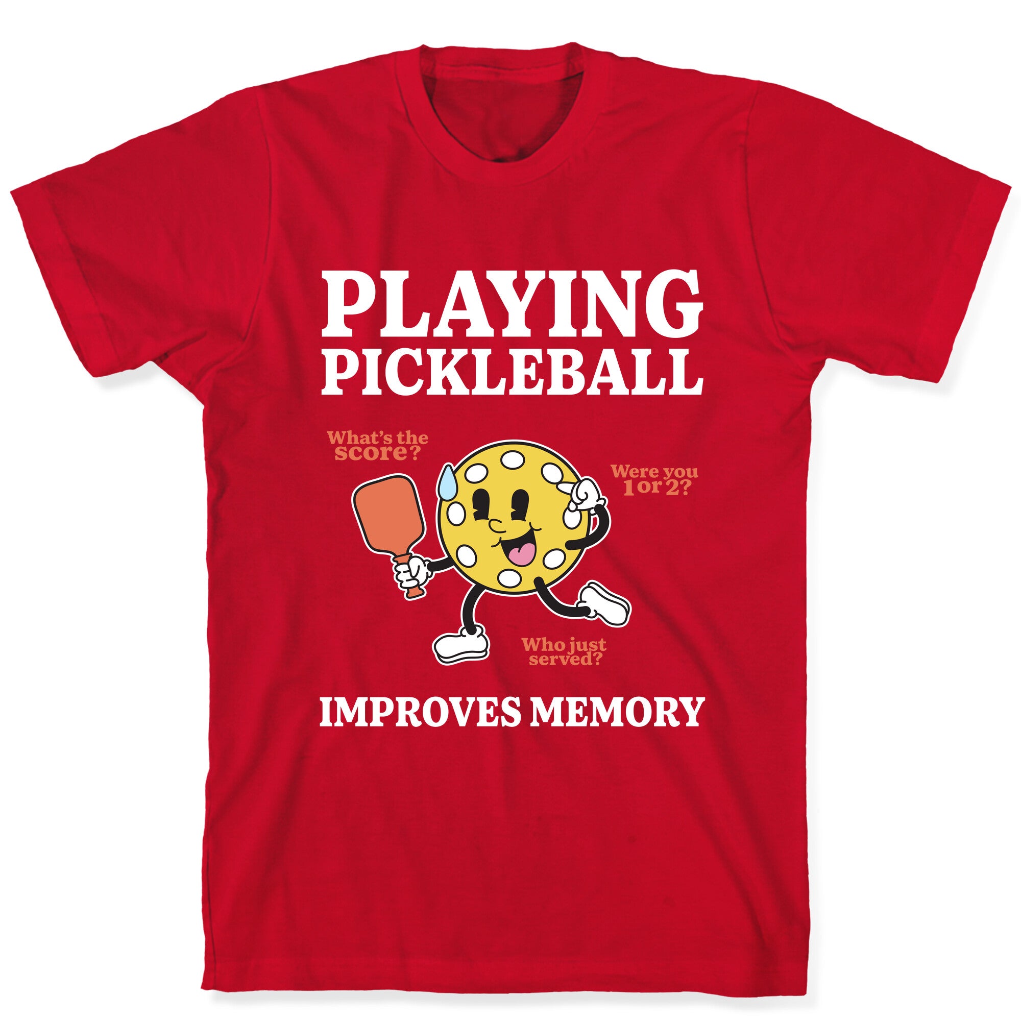 Playing Pickleball Improves Memory T-Shirt